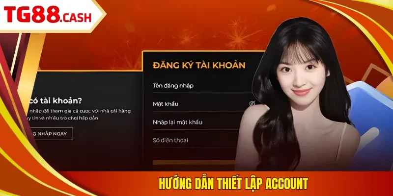 Đăng Ký TG88 Hướng dẫn thiết lập account