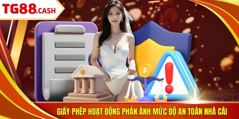 Giấy Phép Hoạt Động Giấy phép hoạt động phản ánh mức độ an toàn nhà cái