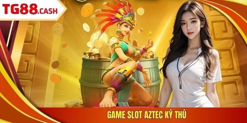 Nổ Hũ PG TG88 - Cơ Hội Săn Jackpot Khủng Dành Cho Bạn Game slot Aztec kỳ thú